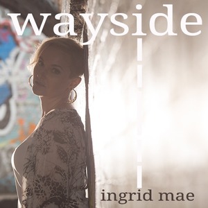 Cover art for hit single Wayside by Ingrid Mae